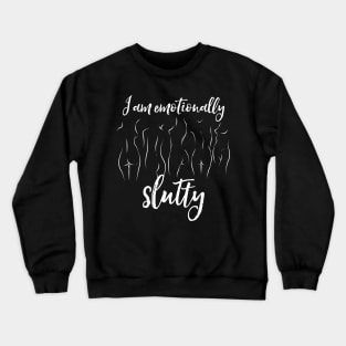 Feminism Emotionally Slutty Crewneck Sweatshirt